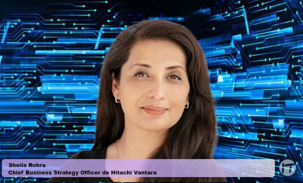 Hitachi Vantara anuncia la designación de Sheila Rohra como nueva Chief Business Strategy Officer