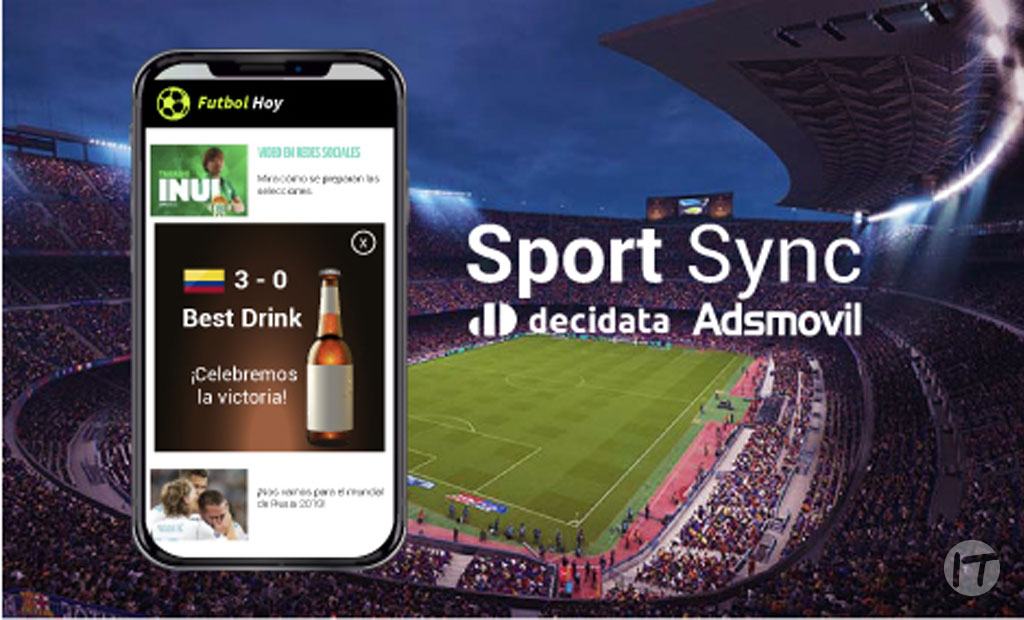 Decidata y Adsmovil lanzan solución para campañas de publicidad móvil sincronizadas con eventos en vivo durante el mundial de fútbol 2018