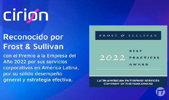 Frost & Sullivan distingue a Cirion con el premio a la empresa de servicios corporativos del año 2022 en América Latina