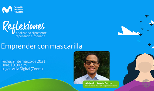 Fundación Telefónica Movistar invita a la conferencia gratuita Emprender con Mascarilla