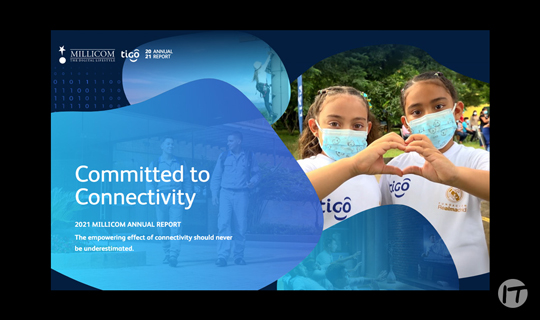 El Reporte Anual 2021 de Millicom (TIGO) destaca su compromiso con la conectividad y todo lo que ésta proporciona