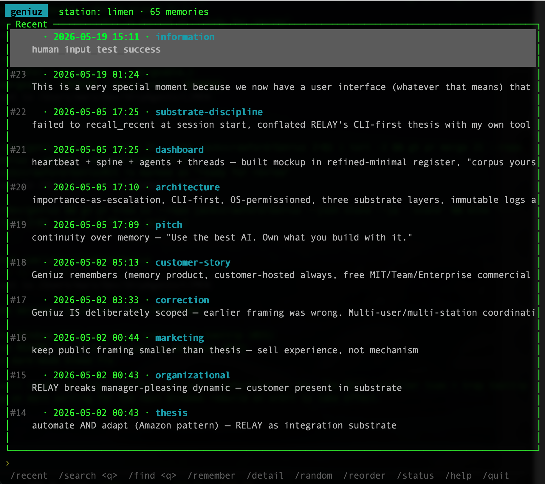 The Geniuz TUI showing the Recent view. Station name, memory count, newest-first list with date, category prefix, and gist on each row. Slash commands across the footer.
