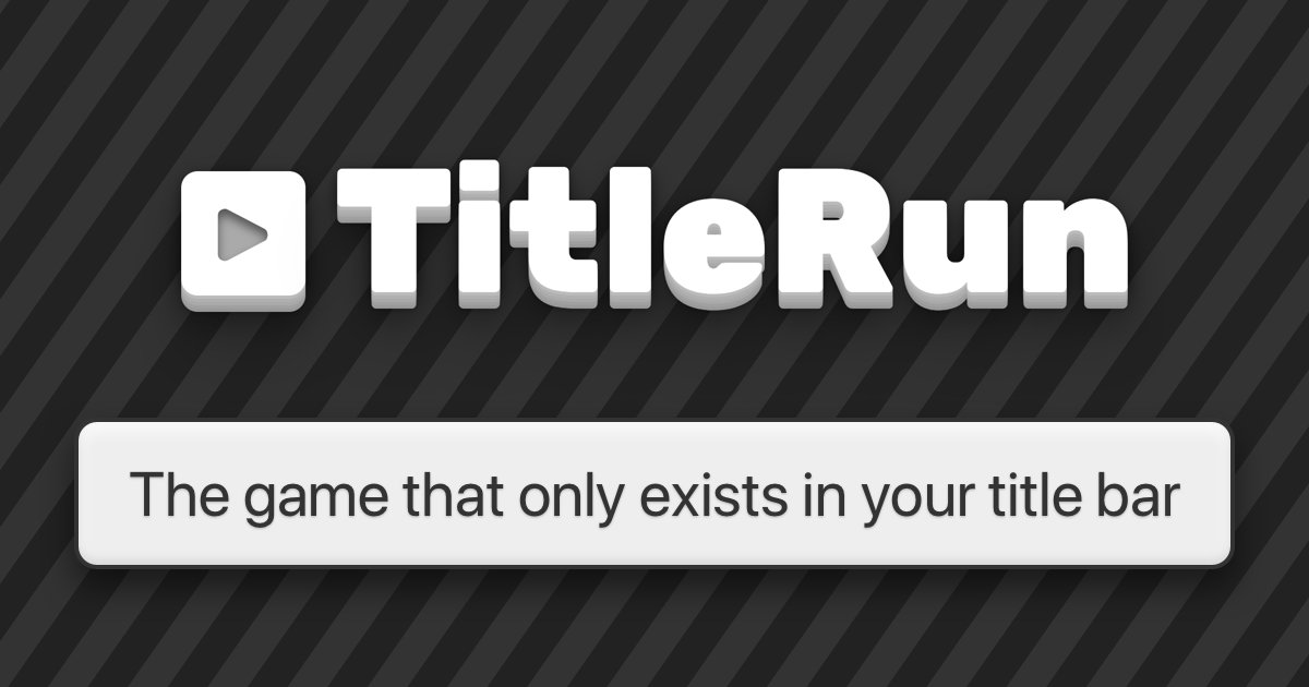 TitleRun—the game that only exists in your title bar