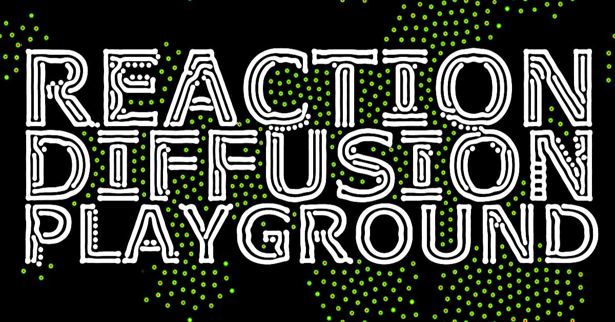 The text 'Reaction Diffusion Playground' in a wavy font over a black background with small green dots.