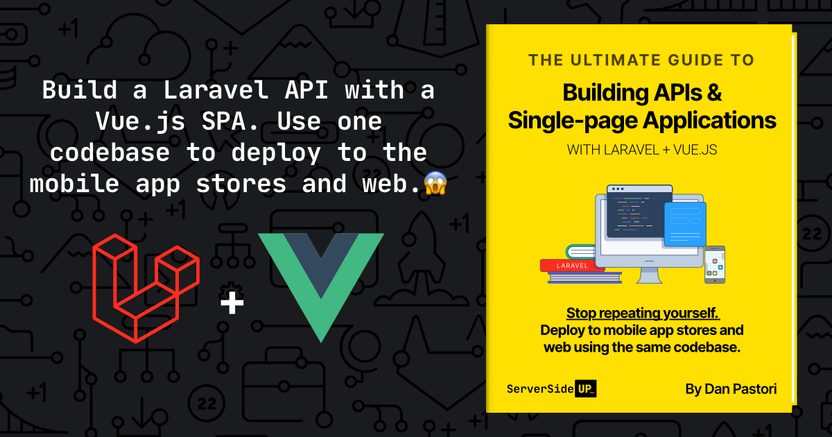 Ultimate Guide to Building APIs & SPAs