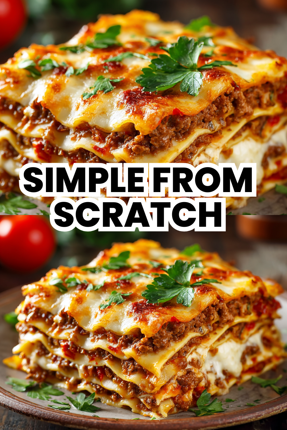 Simple From Scratch Lasagna Recipe Using Fresh Ingredients Only