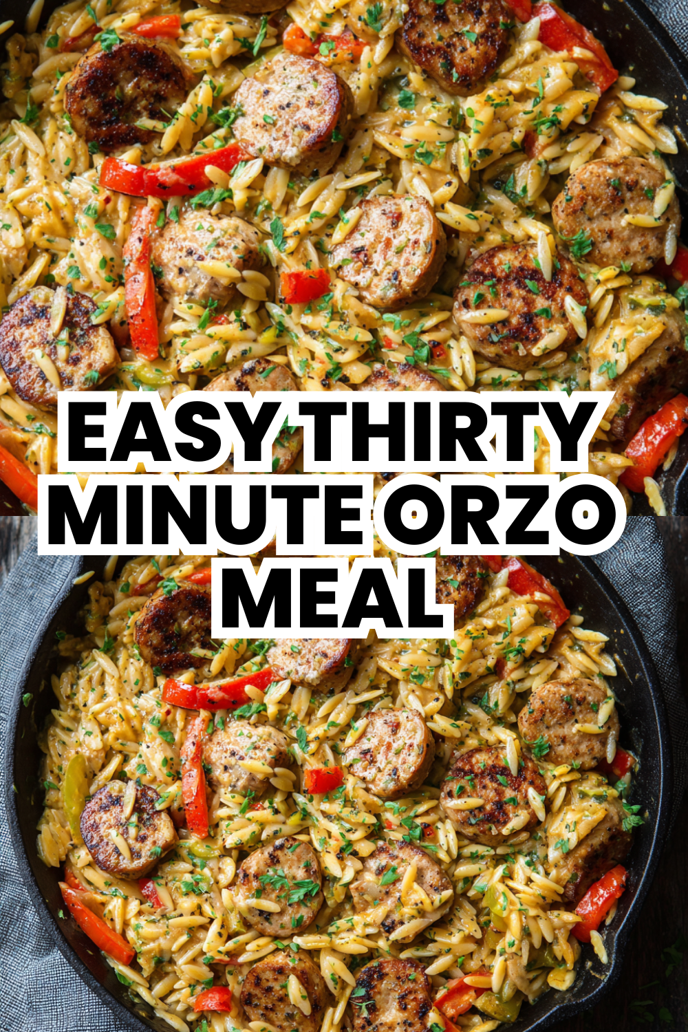Easy Thirty Minute Creamy Orzo Sausage Meal