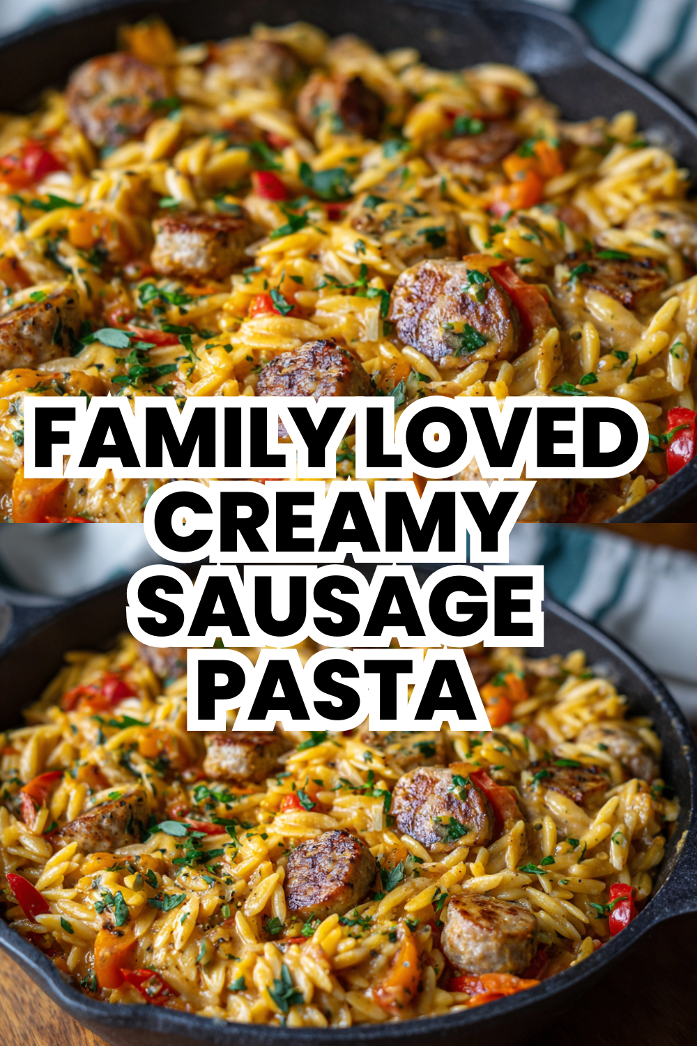 Family Loved Creamy Sausage Pasta Orzo Recipe
