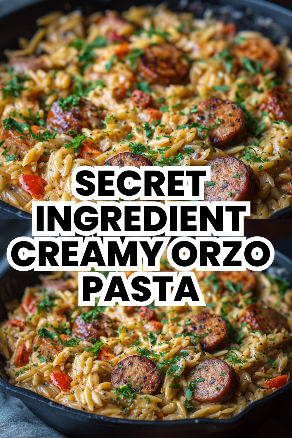 Secret Ingredient Creamy Orzo Pasta With Sausage