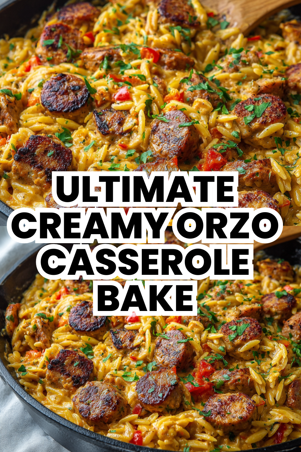 Ultimate Creamy Orzo Casserole Bake With Sausage