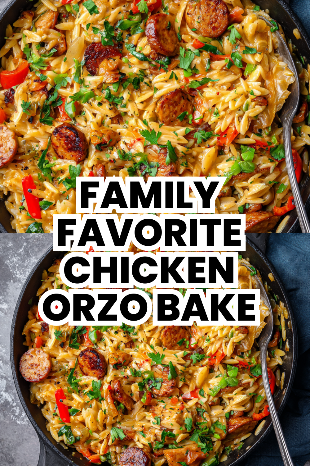 Family Favorite One Pan Chicken Sausage Orzo Bake