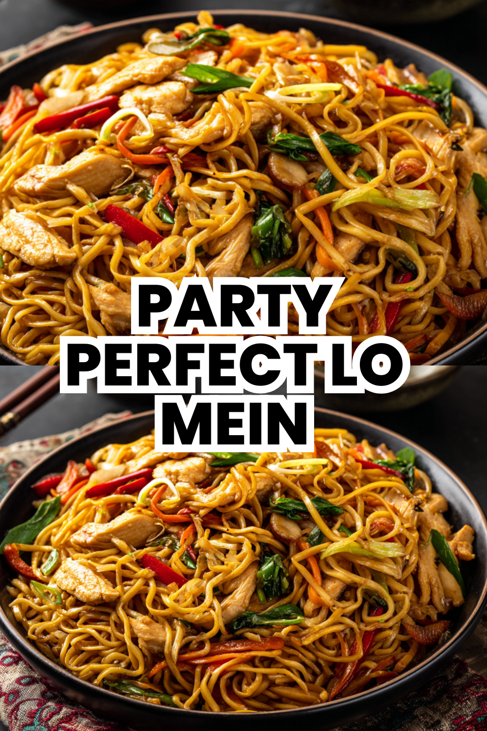 Party Perfect Lo Mein Feeds a Crowd Easily