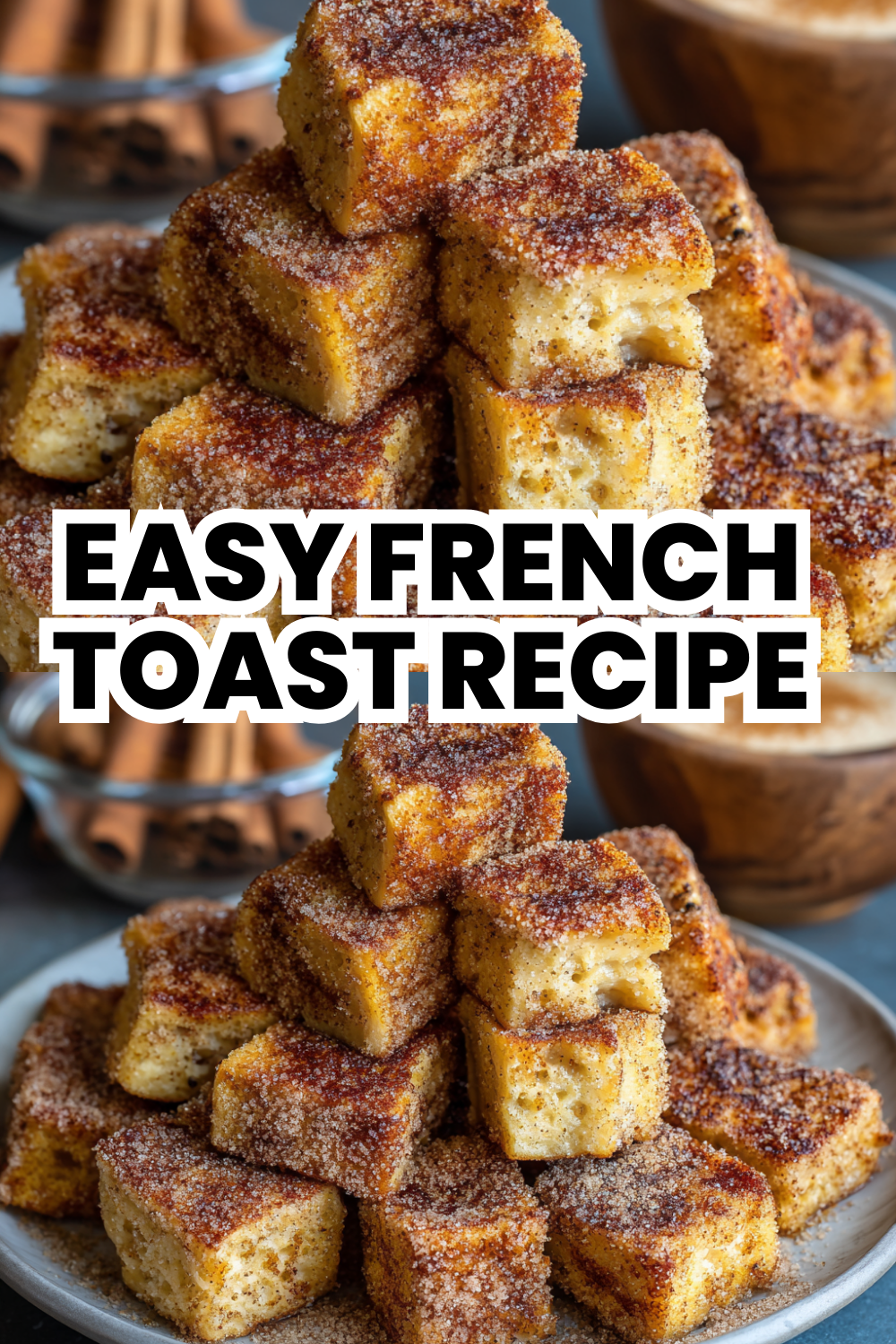 Easy French Toast Recipe That's Crispy On The Outside Fluffy Inside