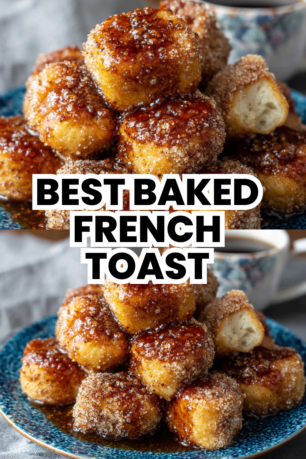 Best Baked French Toast Casserole For Feeding A Crowd