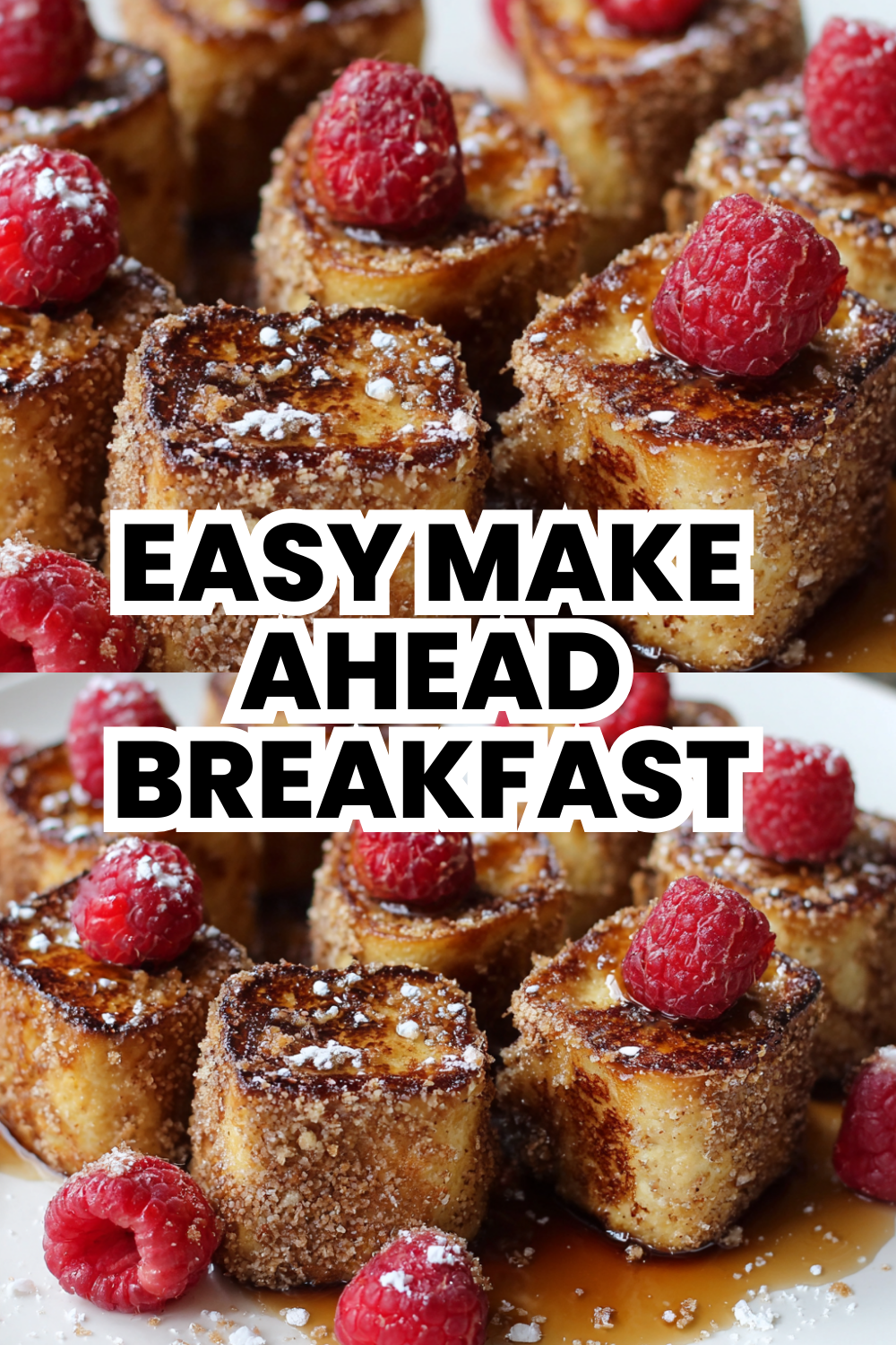 Easy Make Ahead French Toast Casserole For Stress Free Mornings