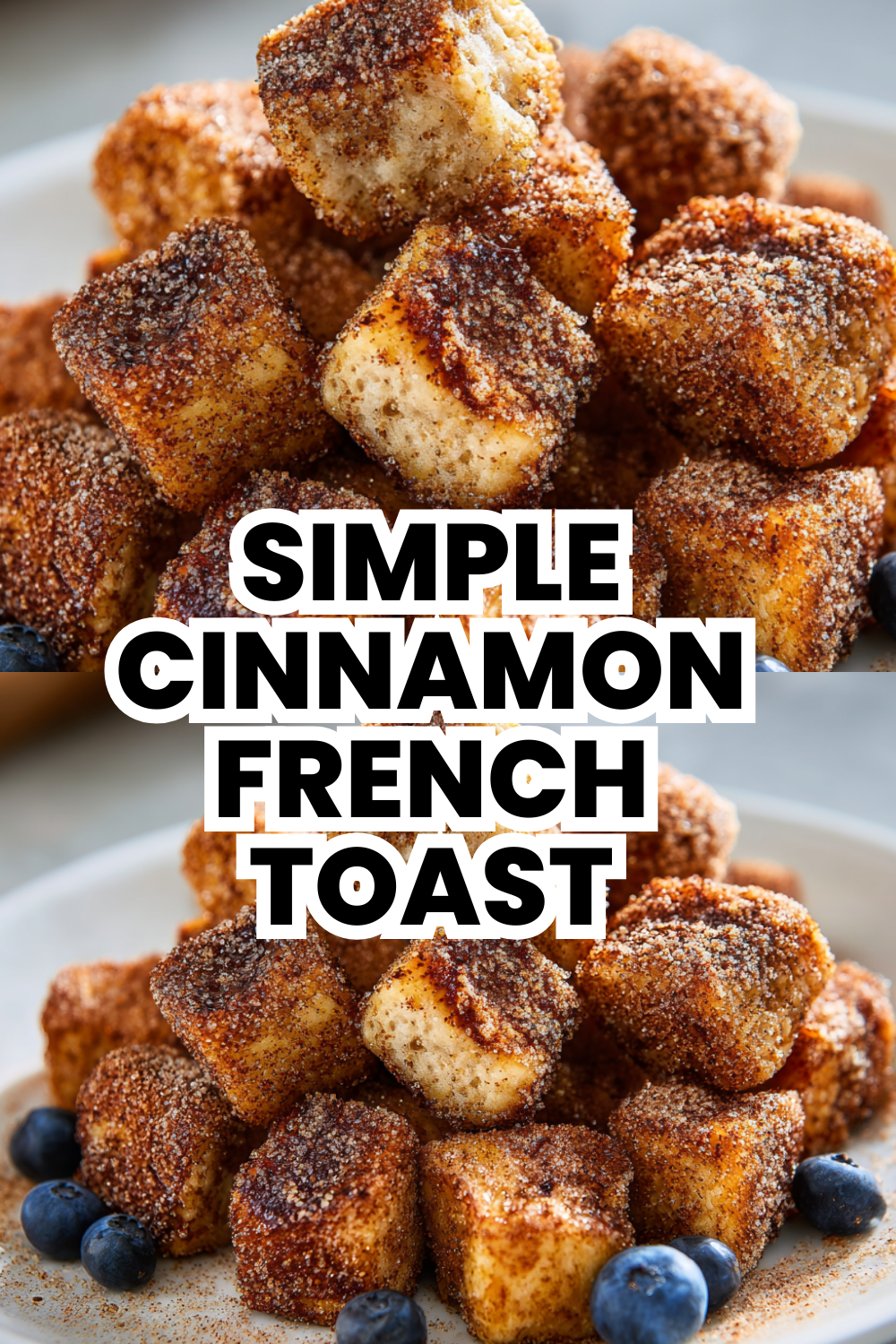 Simple Cinnamon French Toast Perfect For Weekend Brunch Every Time