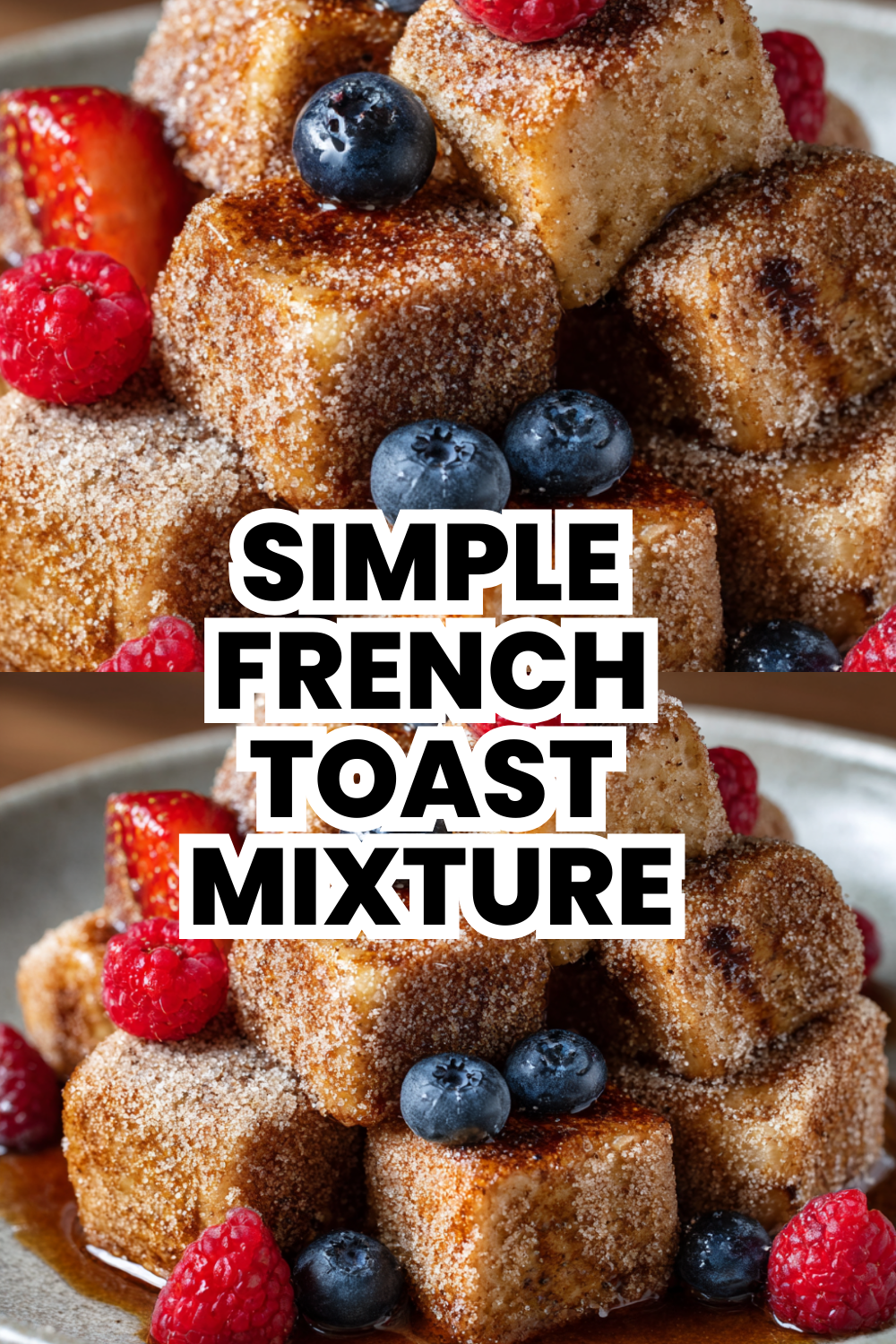 Simple French Toast Mixture That Works Every Single Time
