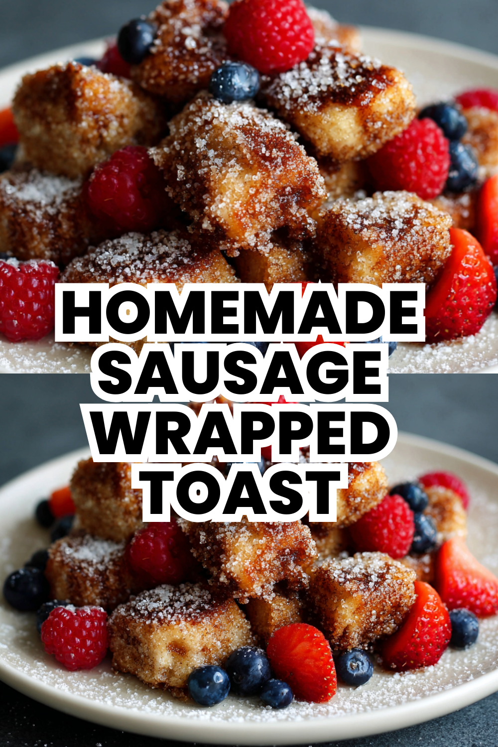 Homemade Sausage Wrapped French Toast Roll Ups For Breakfast