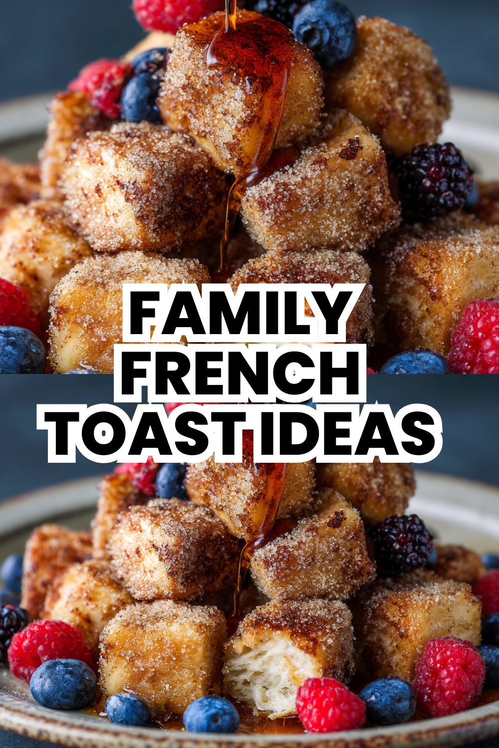 Family French Toast Ideas That Kids Will Beg You To Make