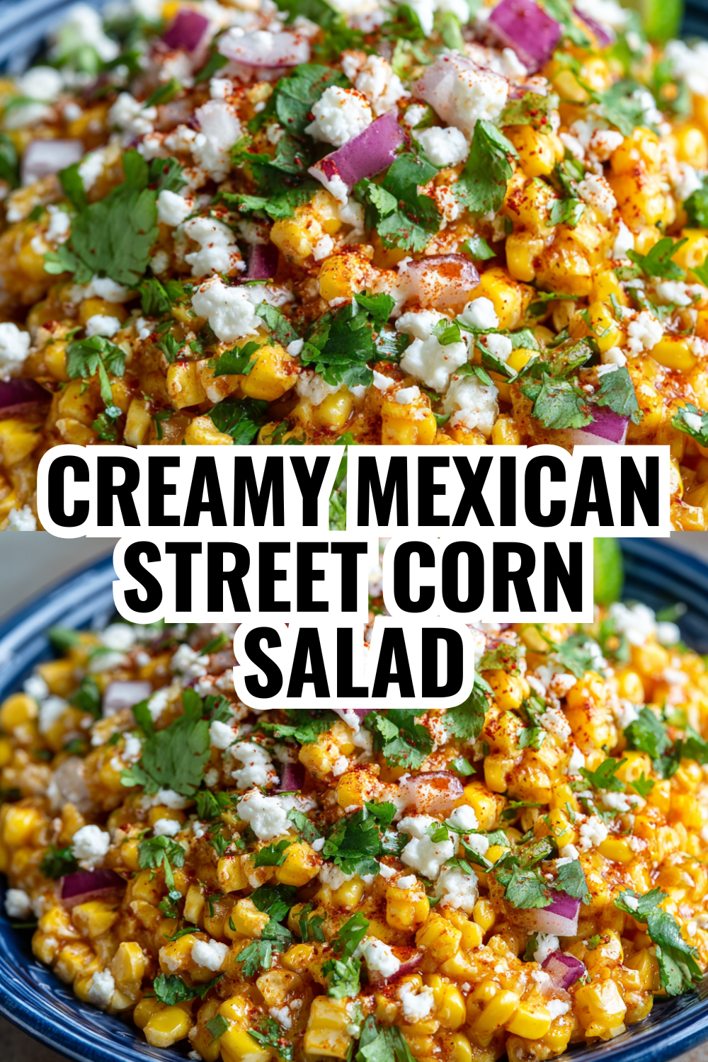 Easy Creamy Mexican Street Corn Salad — Perfect for Summer Potlucks