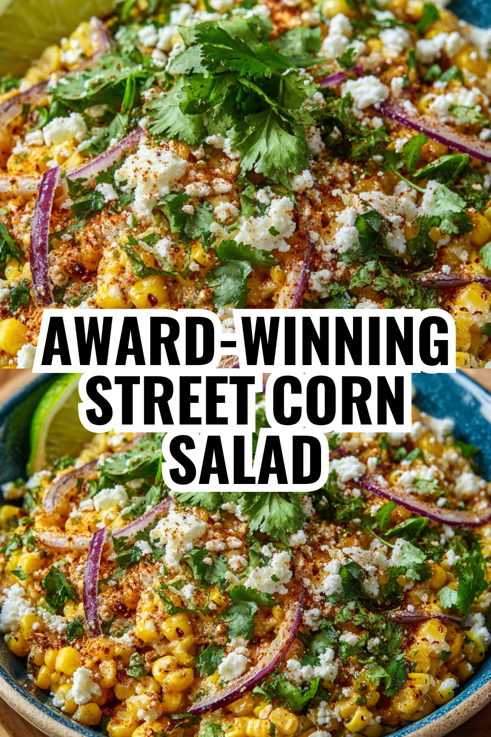 Award-Winning Mexican Street Corn Salad (Your New Go-To Side Dish)