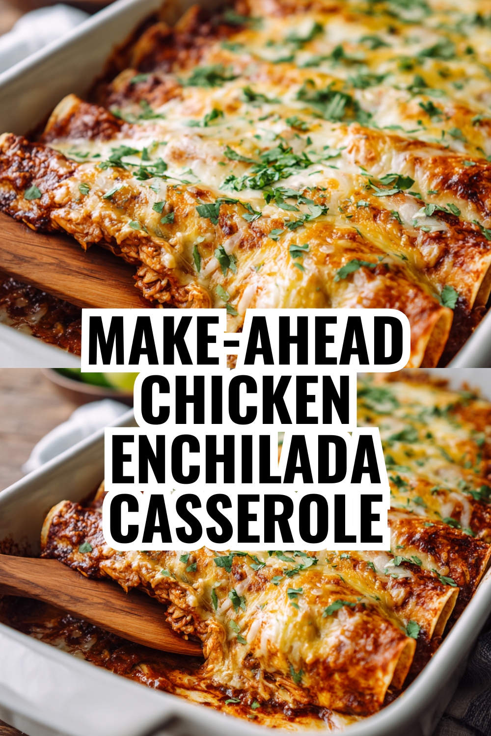 Make-Ahead Chicken Enchilada Casserole You Can Prep Sunday and Bake All Week