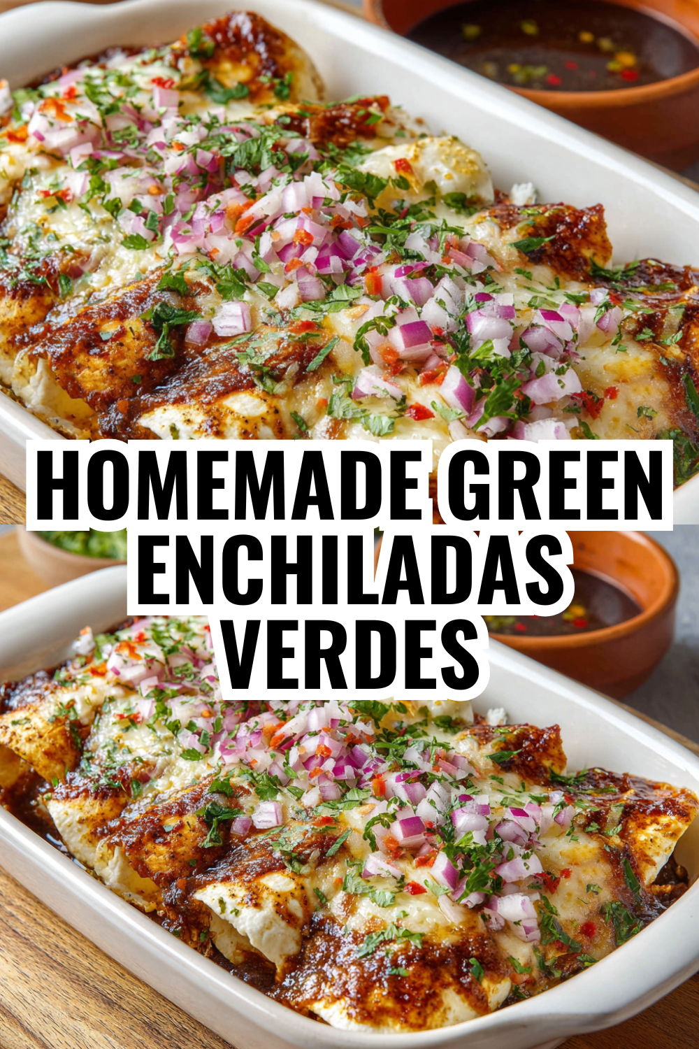Homemade Green Enchiladas Verdes — The Secret Sauce That Makes All the Difference