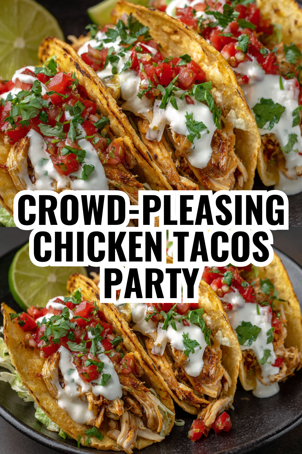Crowd-Pleasing Chicken Tacos for Your Next Party or Taco Night Gathering