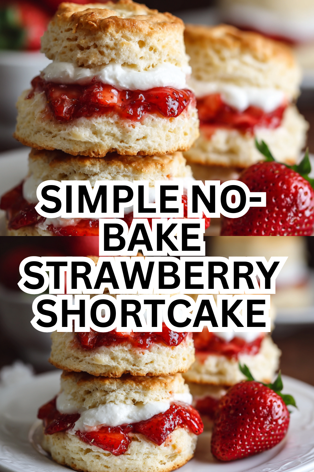 Simple No-Bake Strawberry Shortcake (Ready in 30 Minutes!)