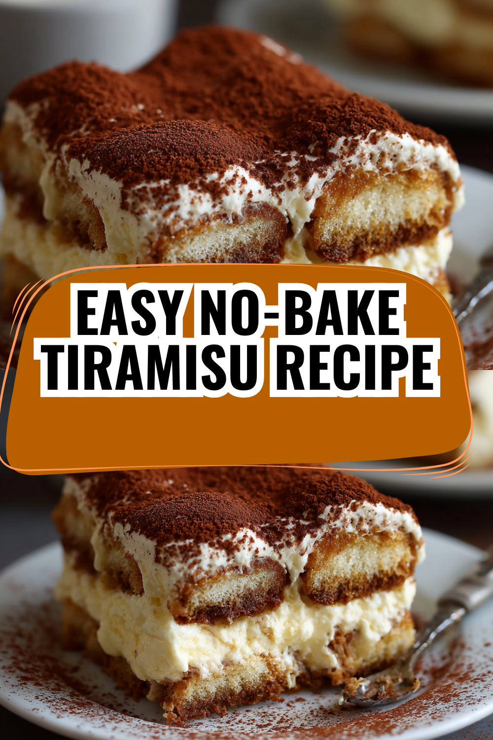 Easy No-Bake Tiramisu — Perfect Dessert for Sunday Dinner Guests