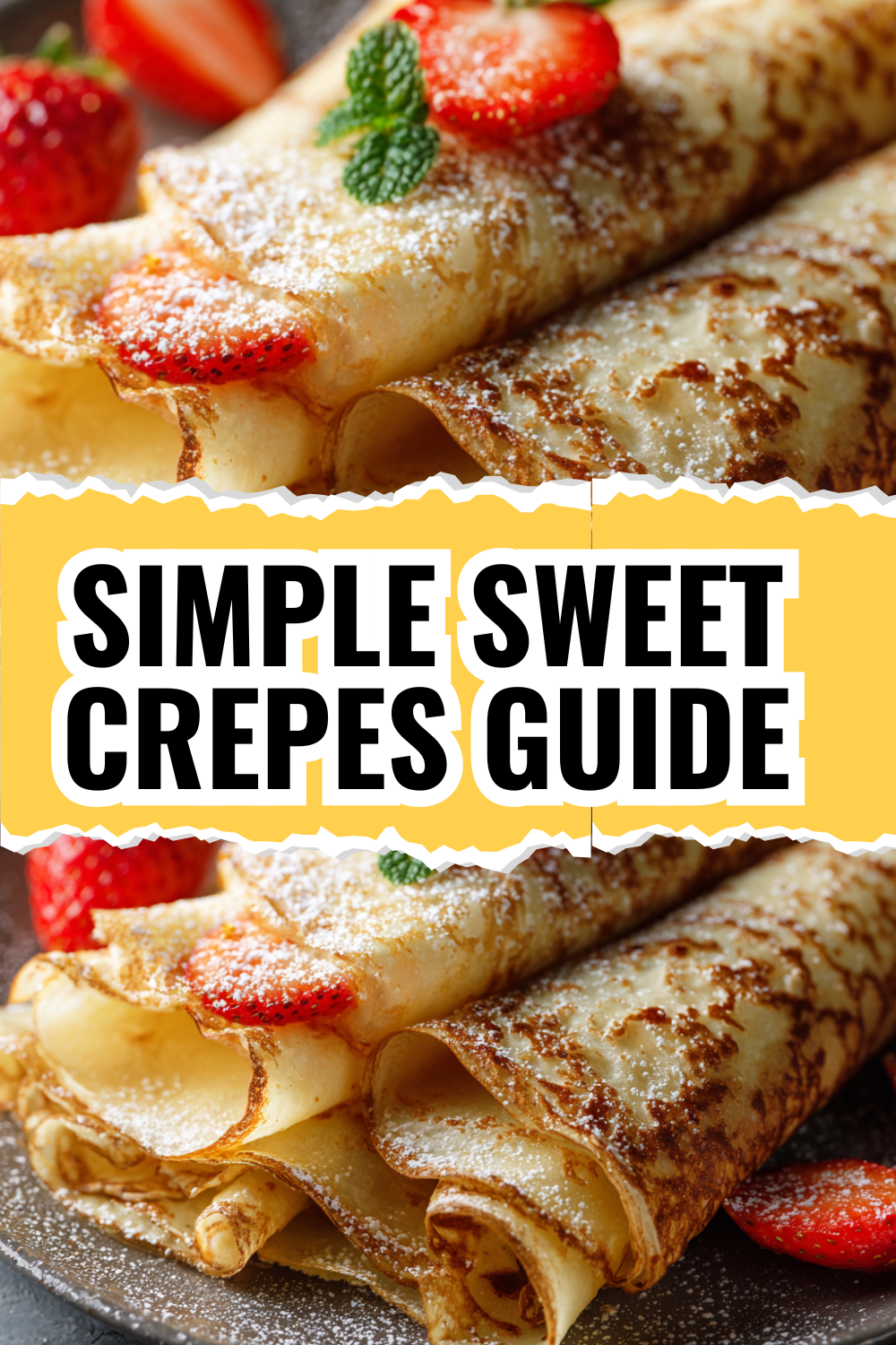 Sweet Crepes Recipe That Impresses Guests Every Single Time