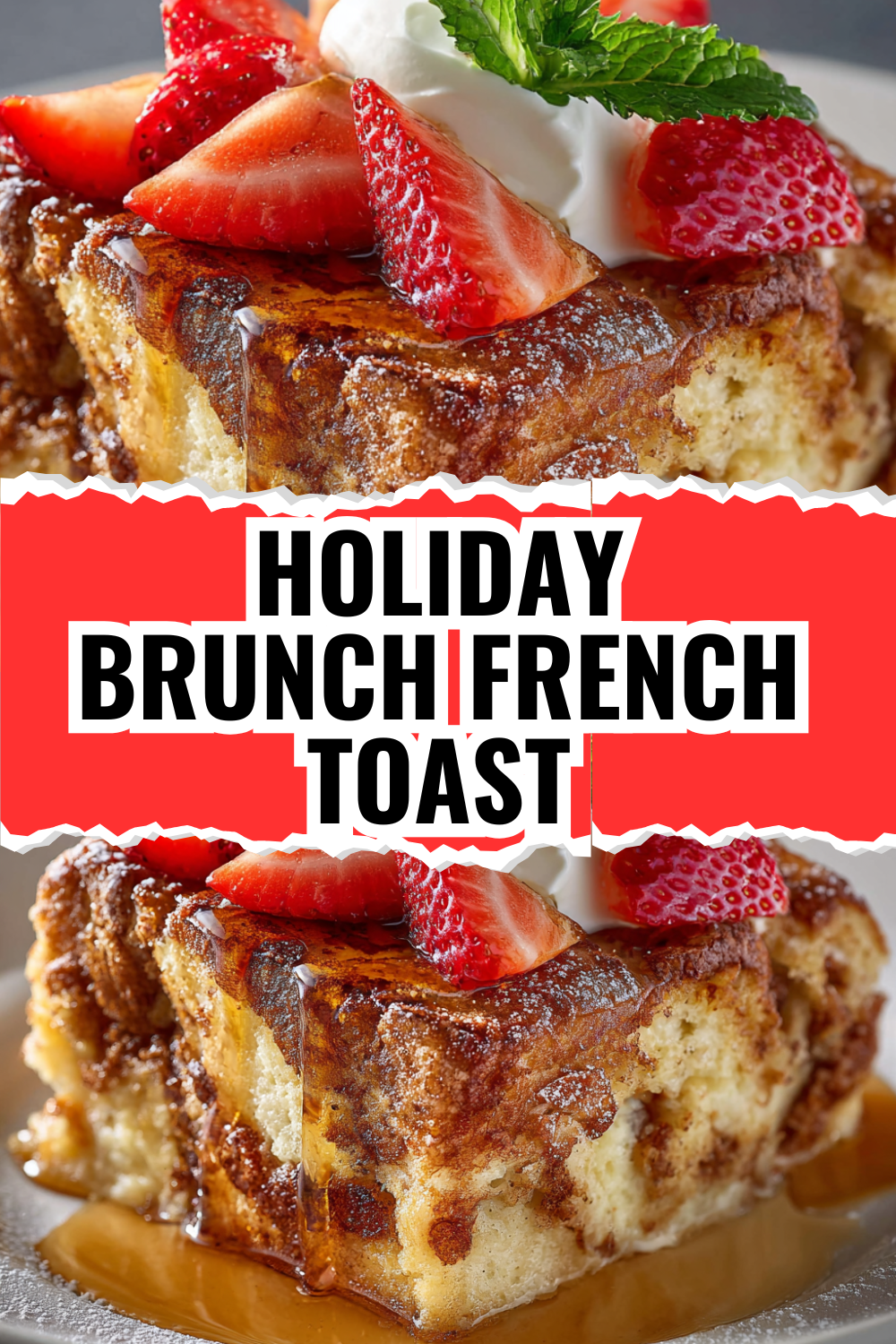 Holiday Brunch French Toast Casserole (Make-Ahead Friendly)