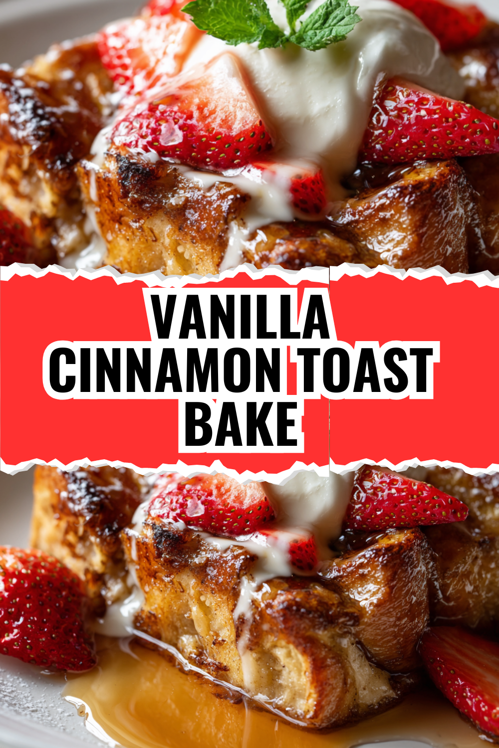 Vanilla Cinnamon French Toast Bake for Cozy Weekend Mornings
