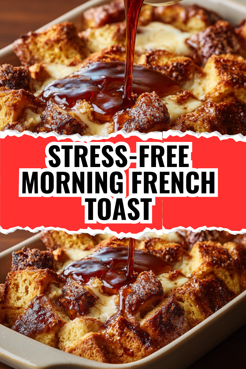 Stress-Free Morning French Toast Casserole (Your New Go-To)