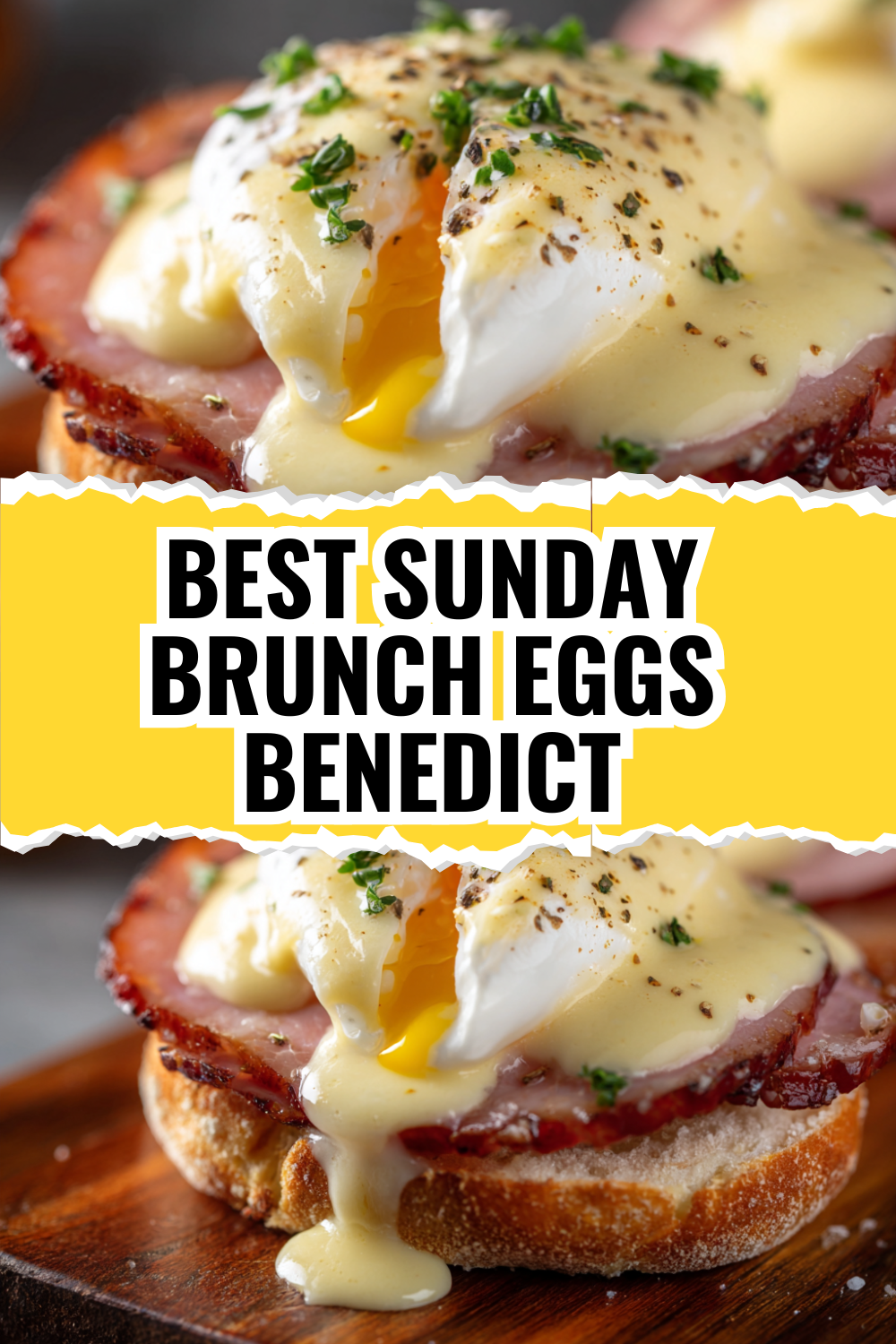 Best Sunday Brunch Eggs Benedict — Your Family Will Request It Weekly