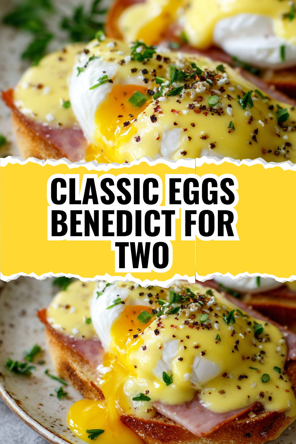 Classic Eggs Benedict for Two — Date Night Breakfast Done Right