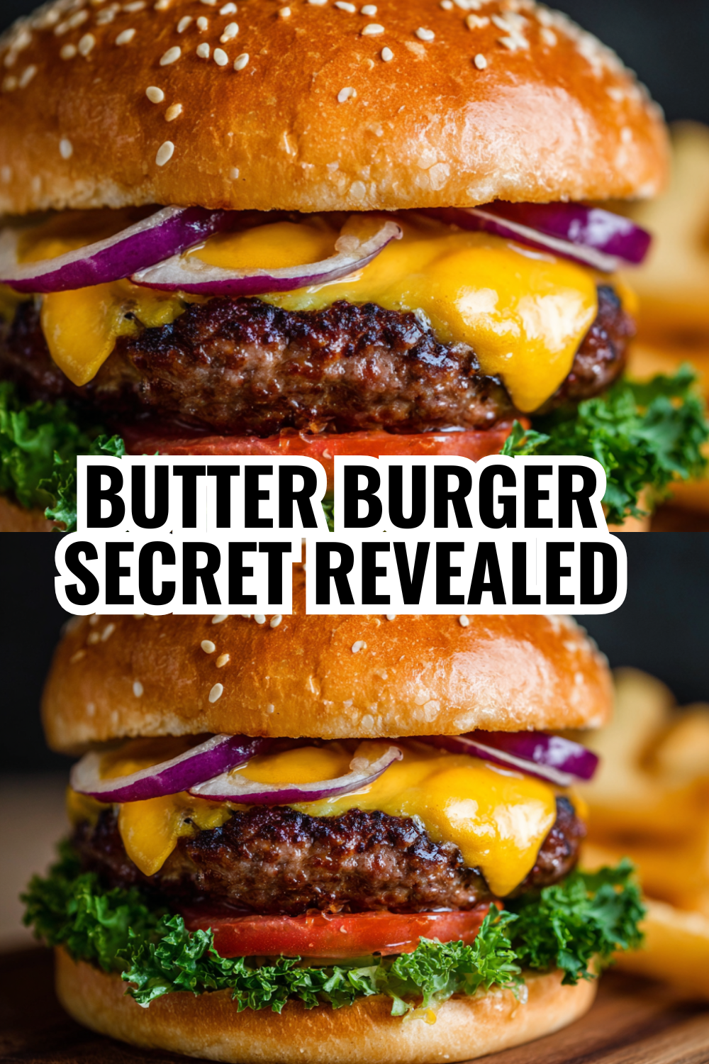 Butter Burger Recipe — The Secret Restaurant Won't Share