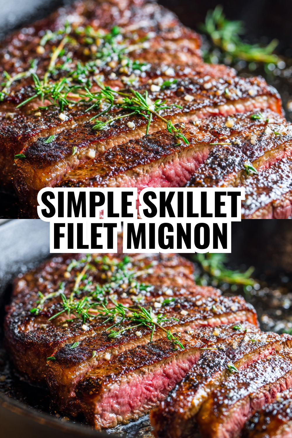 Skillet Filet Mignon — Tender, Juicy, Restaurant-Quality in Your Own Kitchen
