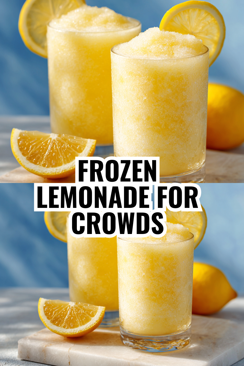 Frozen Lemonade for a Crowd (Impress Your Guests!)