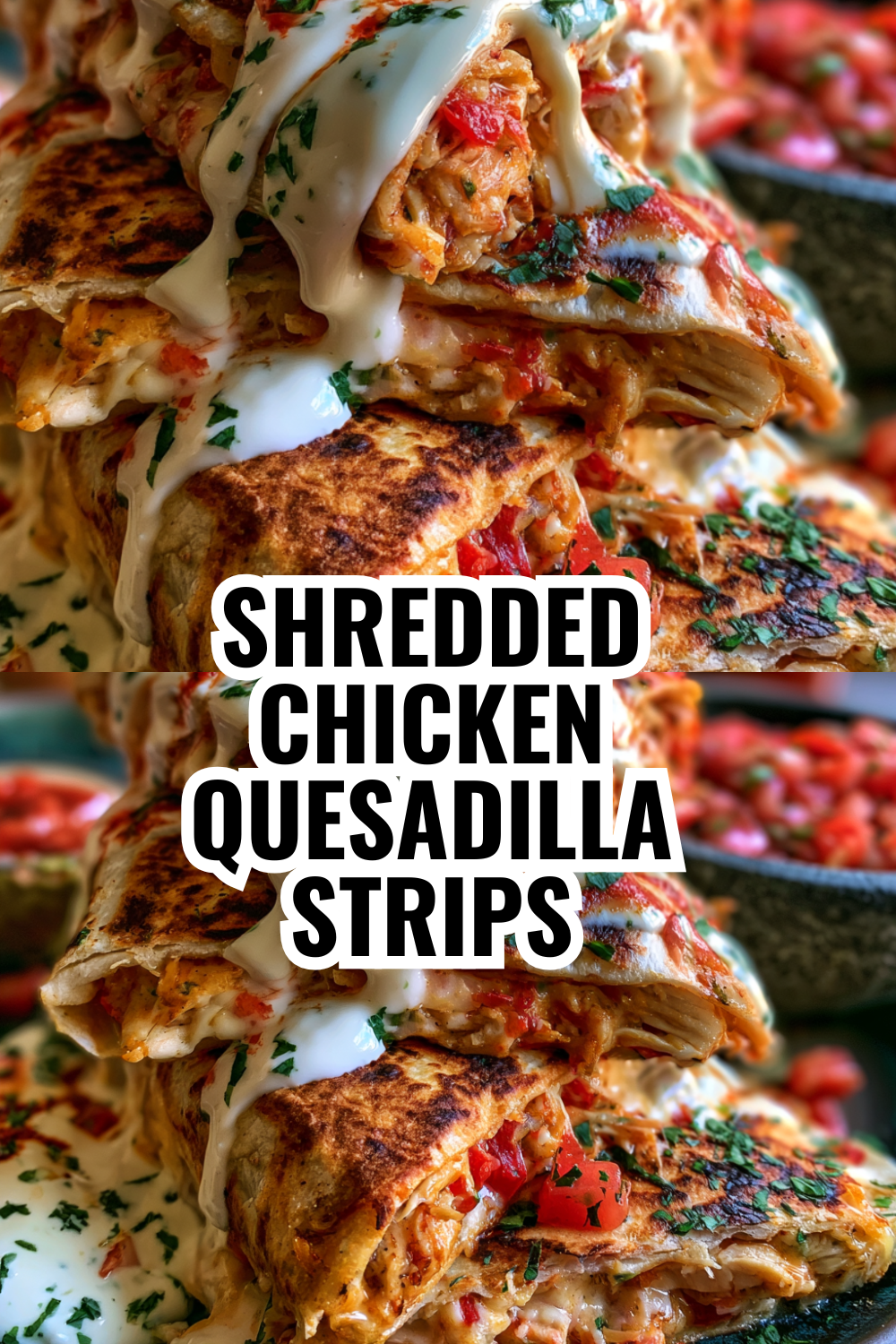 Shredded Chicken Quesadilla Strips Using Rotisserie Chicken (30 Minutes!)