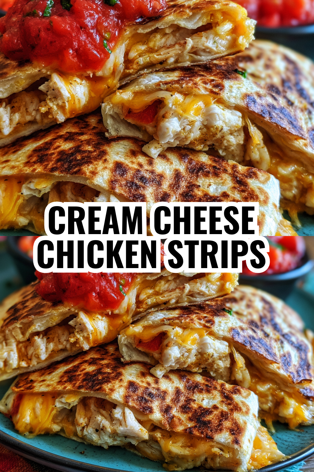 Cream Cheese Chicken Quesadilla Strips (Secret to Extra Creamy!)