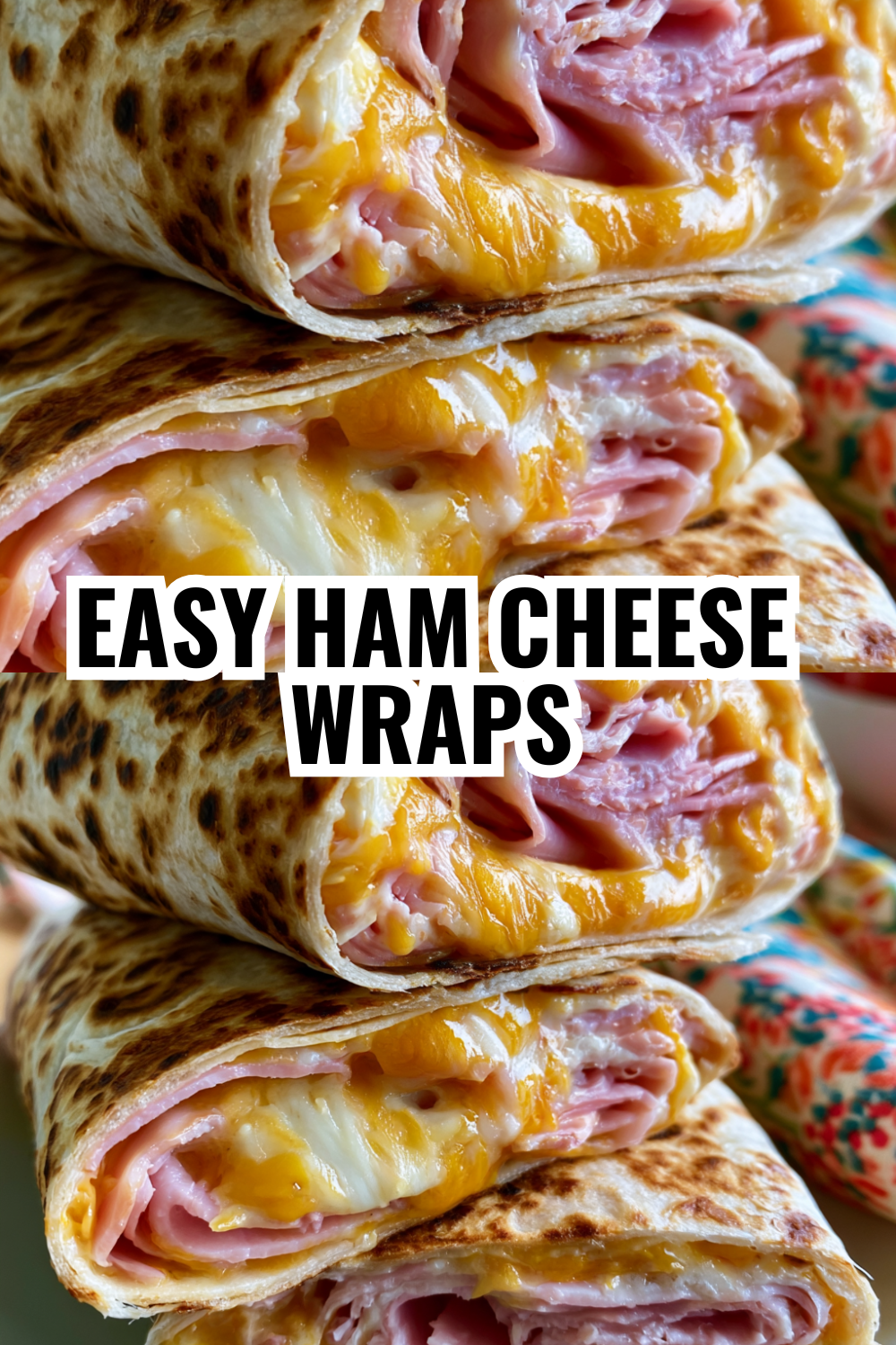 Easy Ham and Cheese Wraps — Perfect for Busy School Mornings