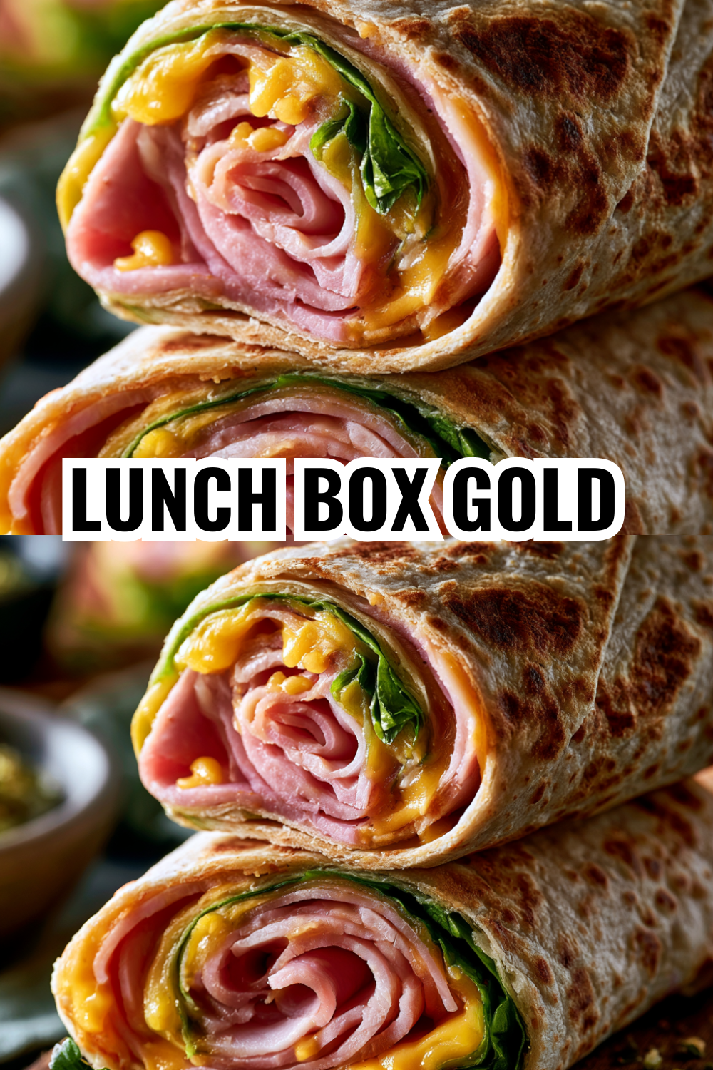 Lunch Box Gold — Ham and Cheese Wraps Kids Actually Eat