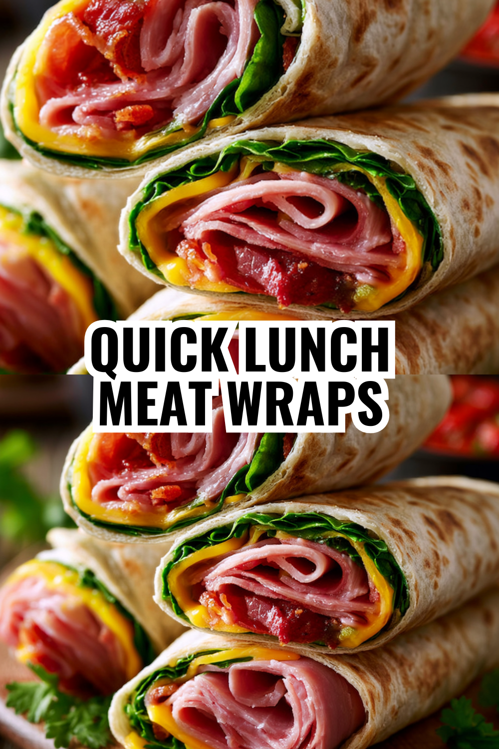 Quick Lunch Meat Wraps — No Cooking Required