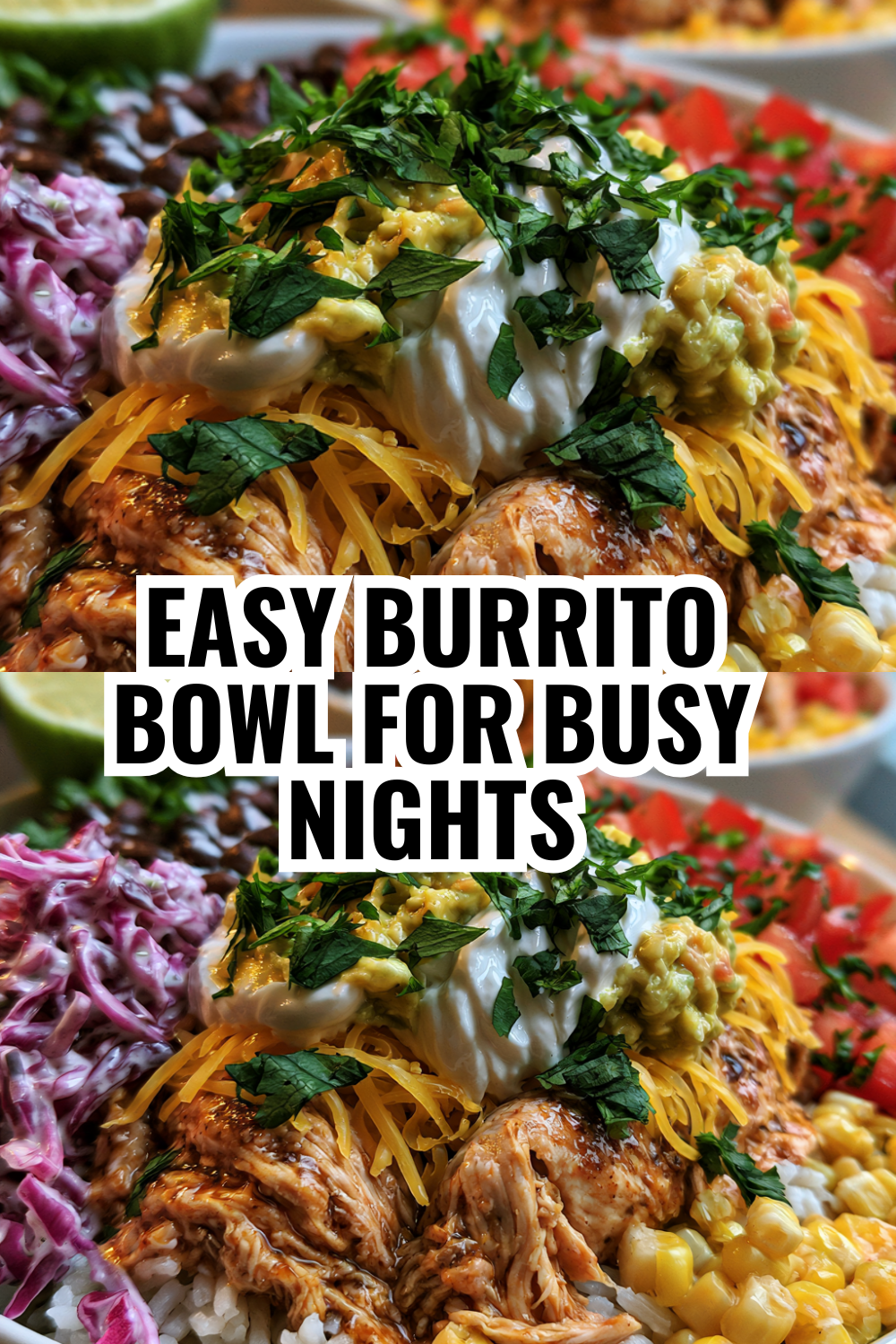 Easy Burrito Bowl Recipe — Perfect for Busy School Nights & Weeknight Dinners