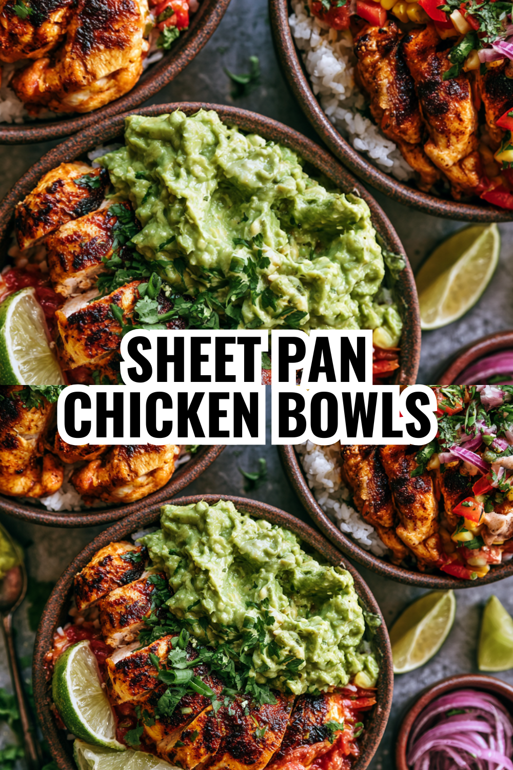 Sheet Pan Chicken Burrito Bowls — One Pan, Minimal Cleanup, Maximum Flavor