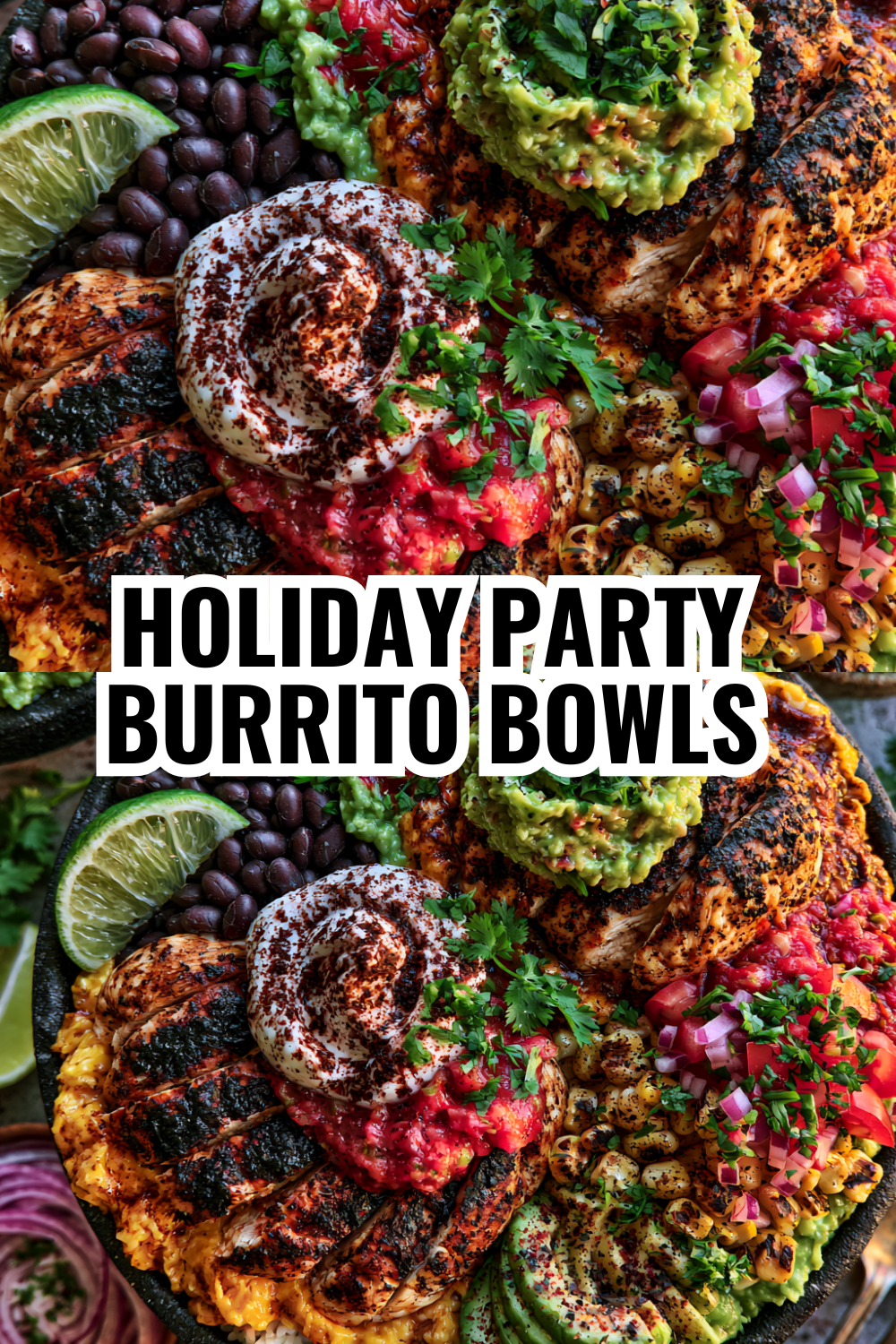 Holiday Party Burrito Bowls (Impressive Appetizer That Feeds a Crowd)