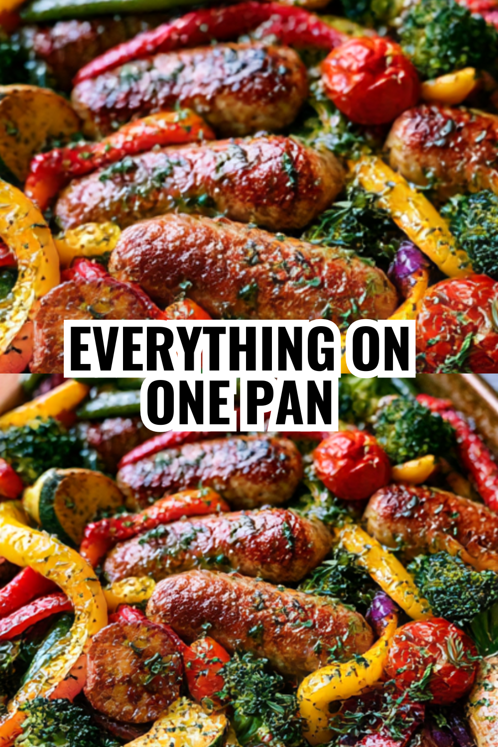 Everything on One Pan Sausage Dinner — Minimal Cleanup Guaranteed