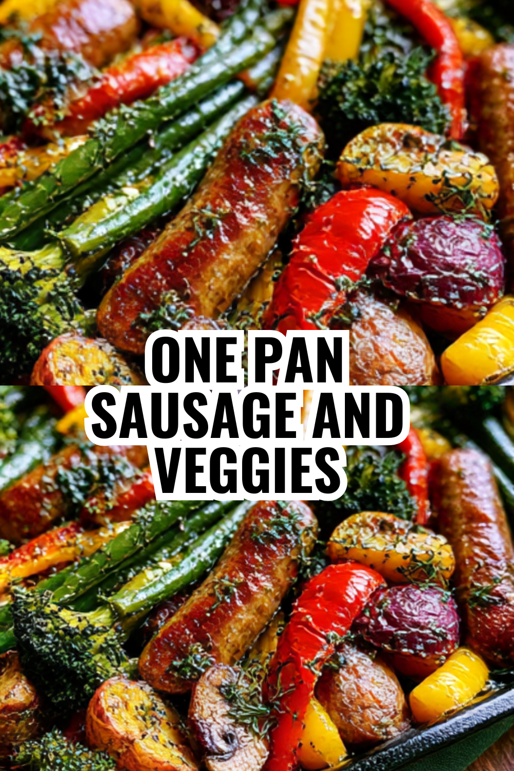One Pan Sausage Dinner — Ready in 30 Minutes for Weeknight Chaos