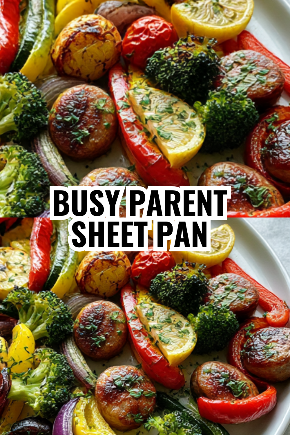 Busy Parent Sheet Pan Sausage — Dinner Without the Stress